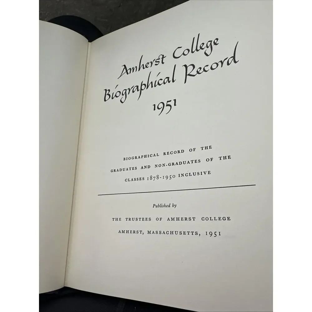 Amherst College Biographical Records 1951 Graduates &‎ Non-Graduates 1900-1951